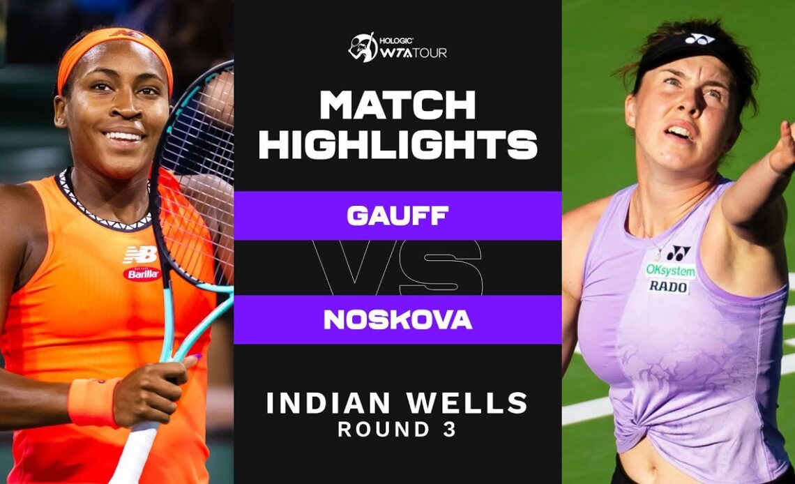 Coco Gauff vs. Linda Noskova | 2023 Indian Wells Round 3 | WTA Match Highlights