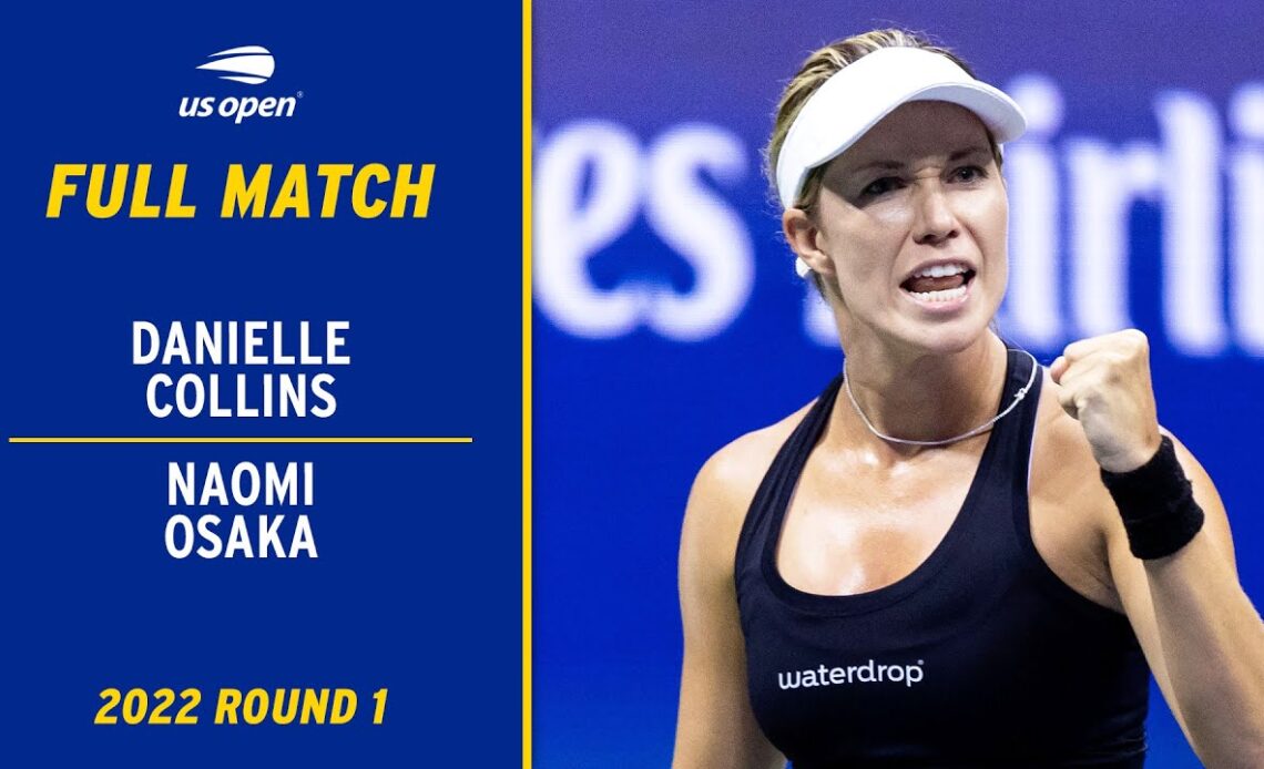 Danielle Collins vs. Naomi Osaka Full Match | 2022 US Open Round 1