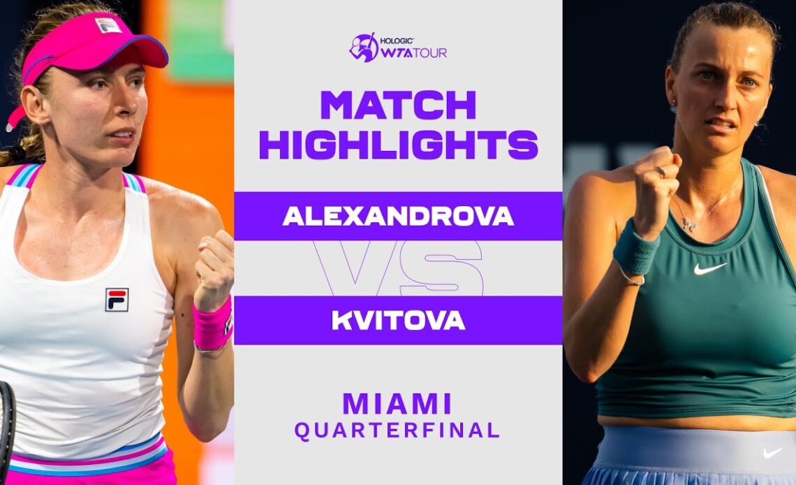 Ekaterina Alexandrova vs. Petra Kvitova | 2023 Miami Quarterfinal | WTA Match Highlights