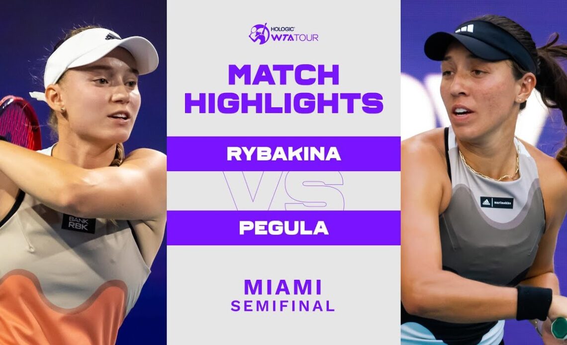 Elena Rybakina vs. Jessica Pegula | 2023 Miami Semifinal | WTA Match Highlights