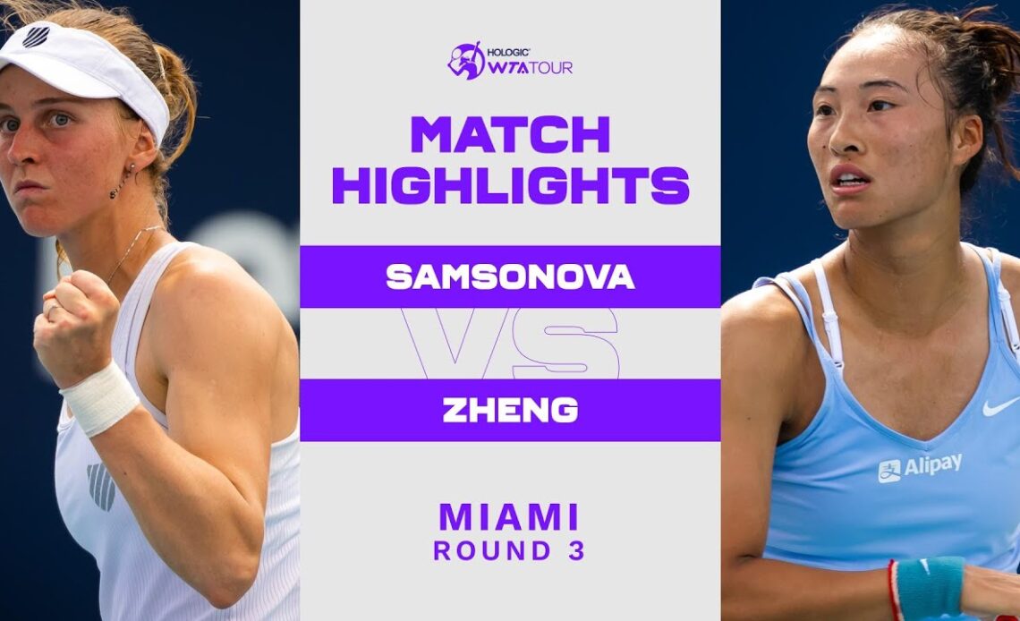 Liudmila Samsonova vs. Qinwen Zheng | 2023 Miami Round 3 | WTA Match Highlights