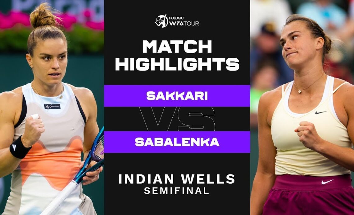 Maria Sakkari vs. Aryna Sabalenka | 2023 Indian Wells Semifinal | WTA Match Highlights