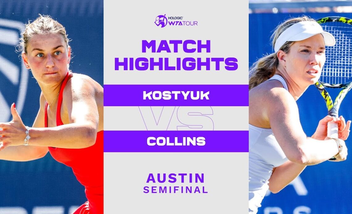 Marta Kostyuk vs. Danielle Collins | 2023 Austin Semifinal |WTA Match Highlights