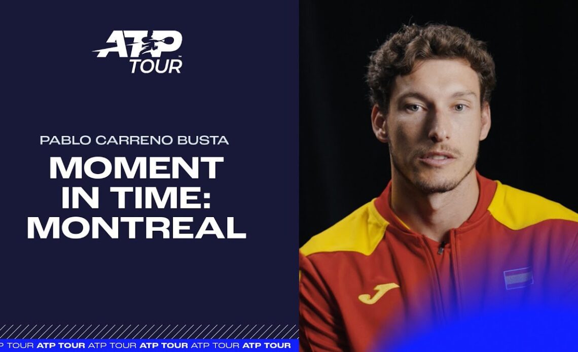 Moment in Time | Pablo Carreno Busta | Montreal