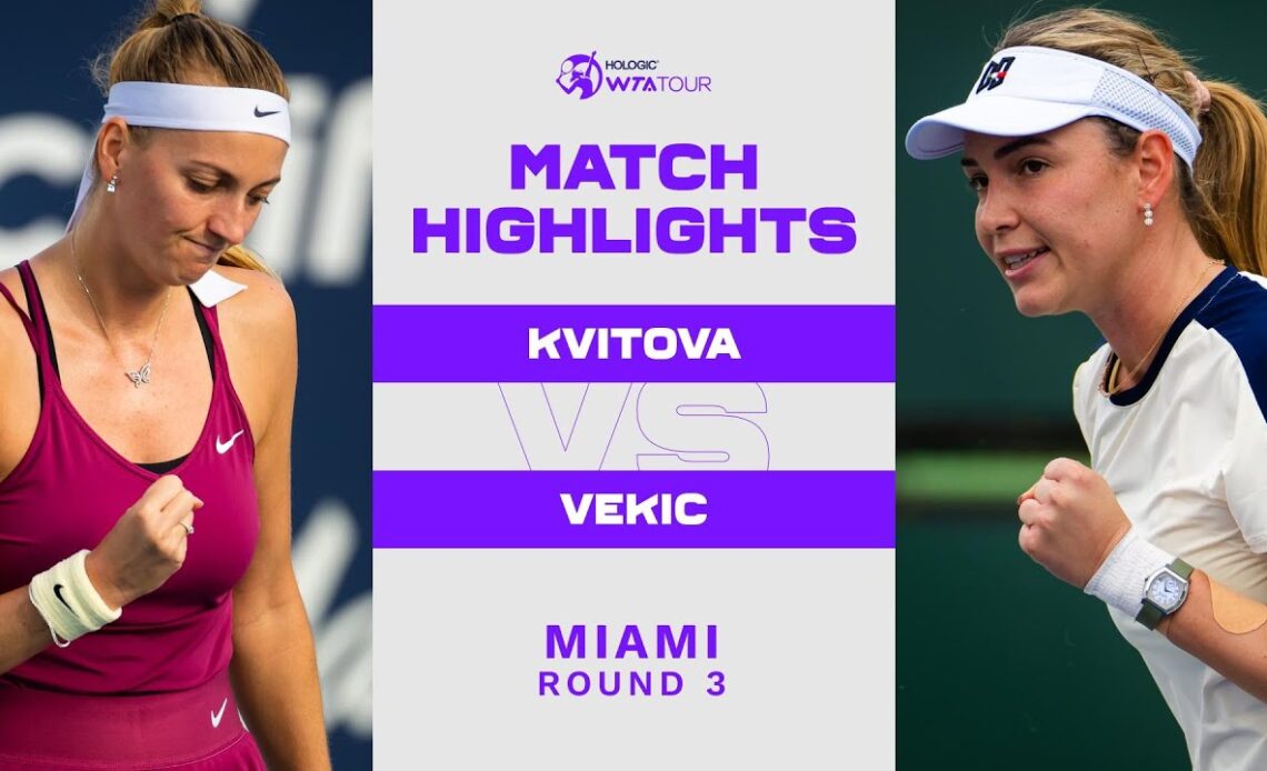 Petra Kvitova vs. Donna Vekic | 2023 Miami Round 3 | WTA Match Highlights