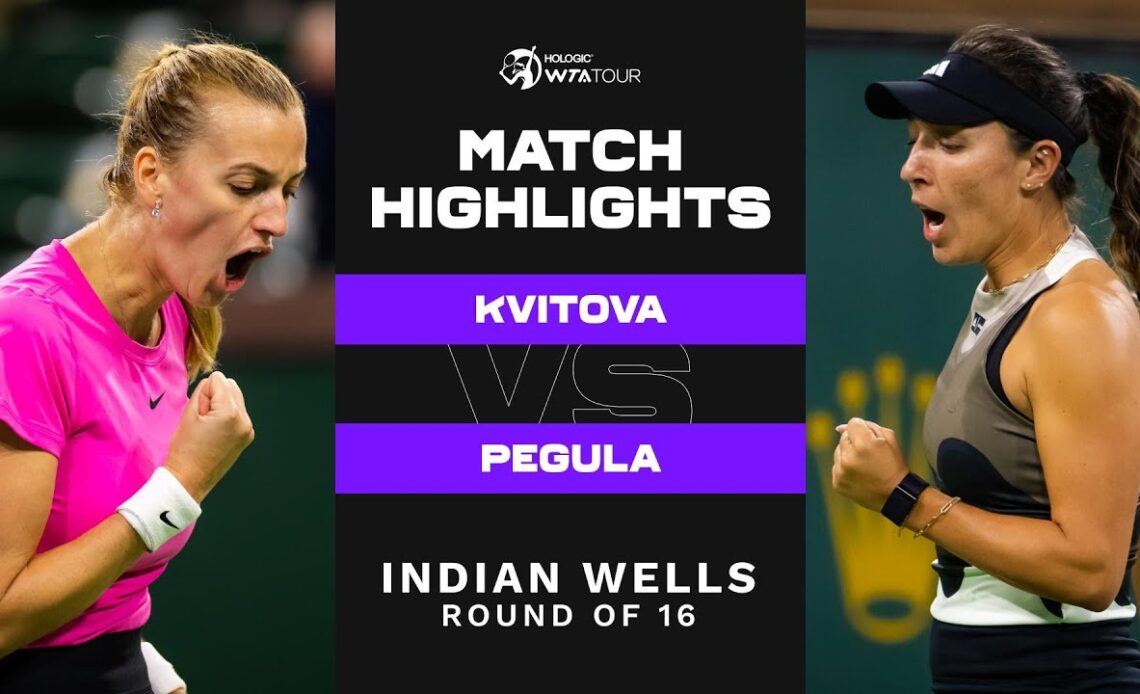 Petra Kvitova vs. Jessica Pegula  | 2023 Indian Wells Round of 16 | WTA Match Highlights