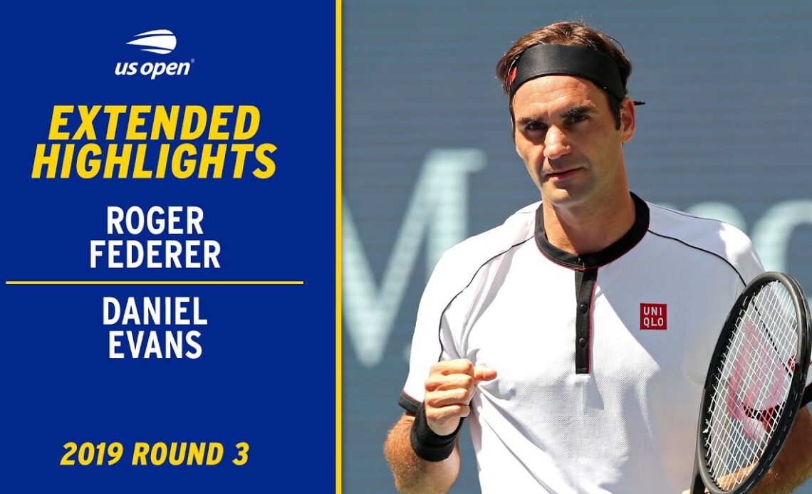 Roger Federer vs. Daniel Evans Extended Highlights | 2019 US Open 2019 Round 3