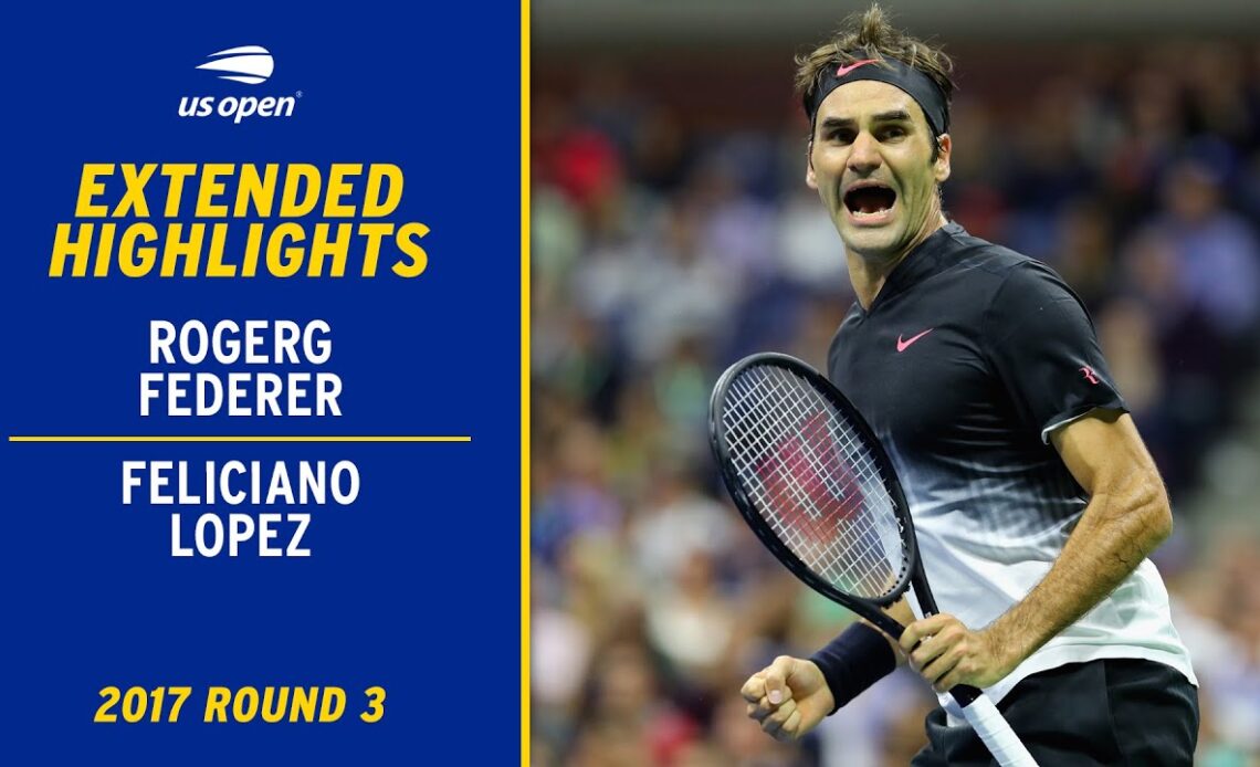 Roger Federer vs. Feliciano Lopez Extended Highlights | 2017 US Open Round 3