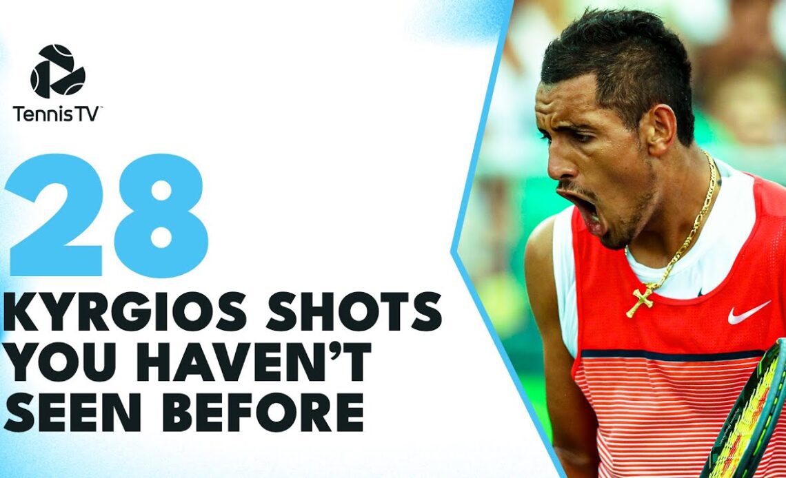 28 CRAZY Nick Kyrgios Shots You Haven't Seen Before 🤩