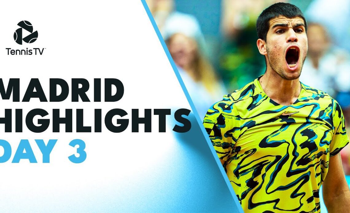 Alcaraz; Rublev, Rune, Zverev & More In Action | Madrid 2023 Highlights Day 3