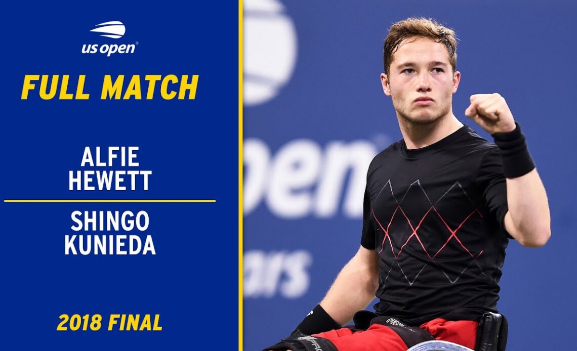 Alfie Hewett vs. Shingo Kunieda Full Match | 2018 US Open Final