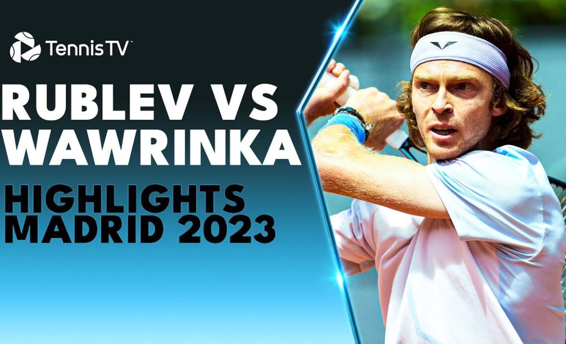 Andrey Rublev vs Stan Wawrinka Brilliant Shotmaking! | Madrid 2023