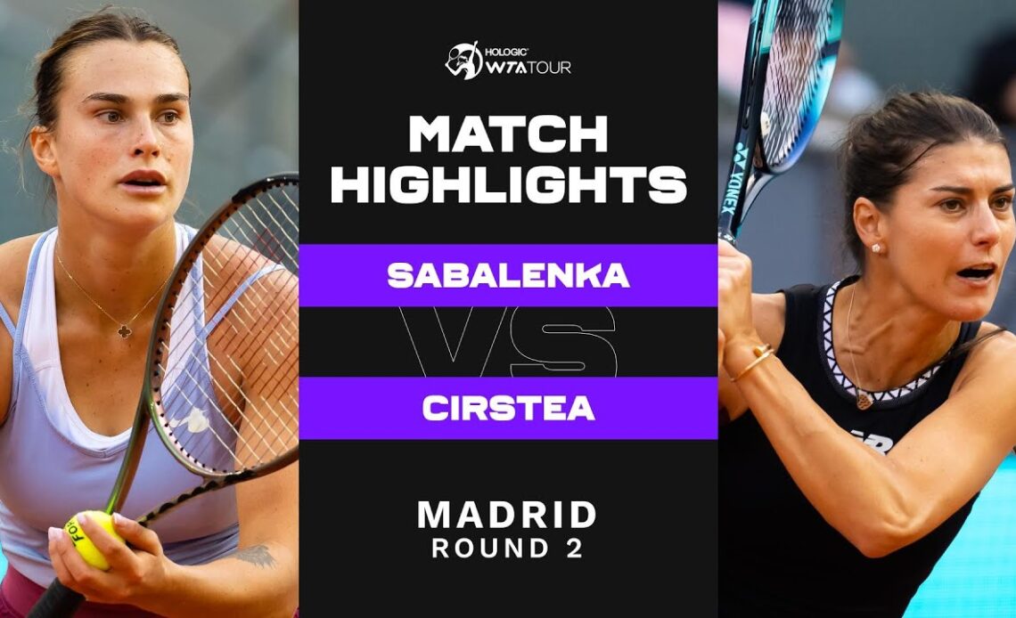 Aryna Sabalenka vs. Sorana Cirstea | 2023 Madrid Round 2 | WTA Match Highlights