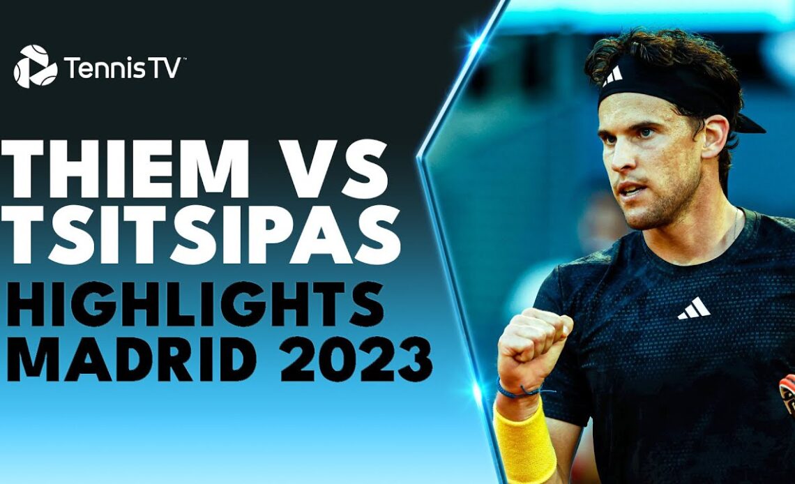 Dominic Thiem vs Stefanos Tsitsipas EPIC! | Madrid 2023 Highlights