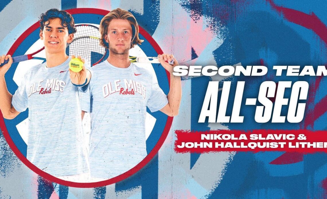 Ole Miss Men’s Tennis’ Slavic and Lithén Earn All-SEC Honors