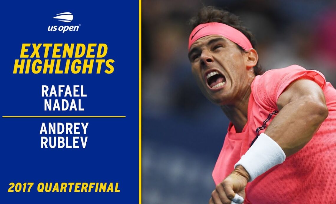 Rafael Nadal vs. Andrey Rublev Extended Highlights | 2017 US Open Quarterfinal