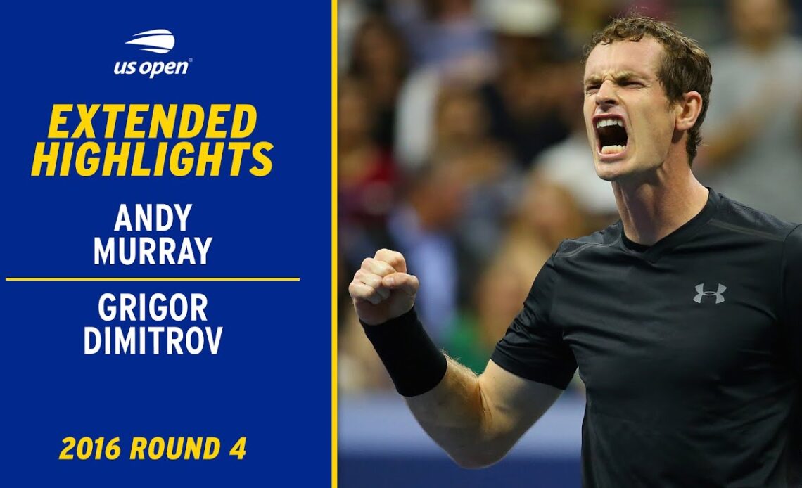 Andy Murray vs. Grigor Dimitrov Extended Highlights | 2016 US Open Round 4