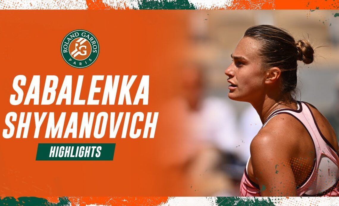 Aryna Sabalenka vs Iryna Shymanovich - Round 2 Highlights I Roland-Garros 2023