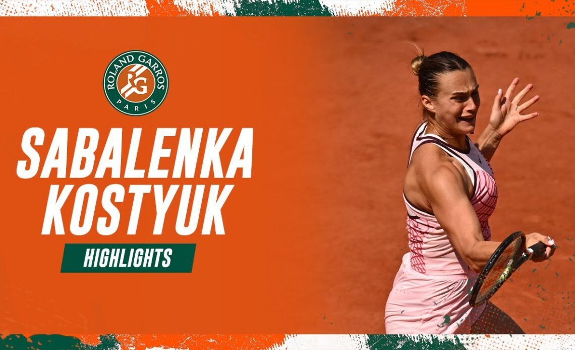 Aryna Sabalenka vs Marta Kostyuk - Round 1 Highlights I Roland-Garros 2023