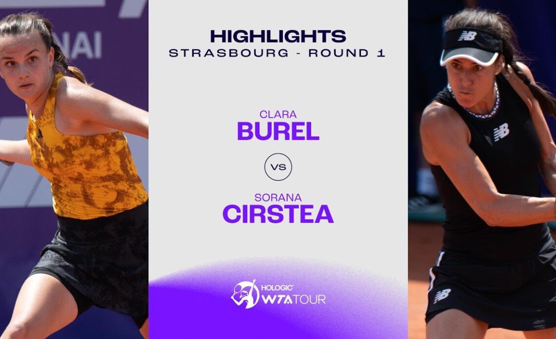Clara Burel vs. Sorana Cirstea | 2023 Strasbourg Round 1 | WTA Match Highlights