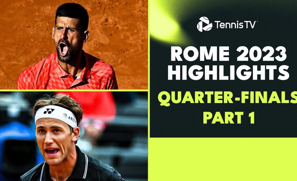 Djokovic Battles Rune; Ruud vs Cerundolo | Rome 2023 Highlights Quarter-Finals Day 1