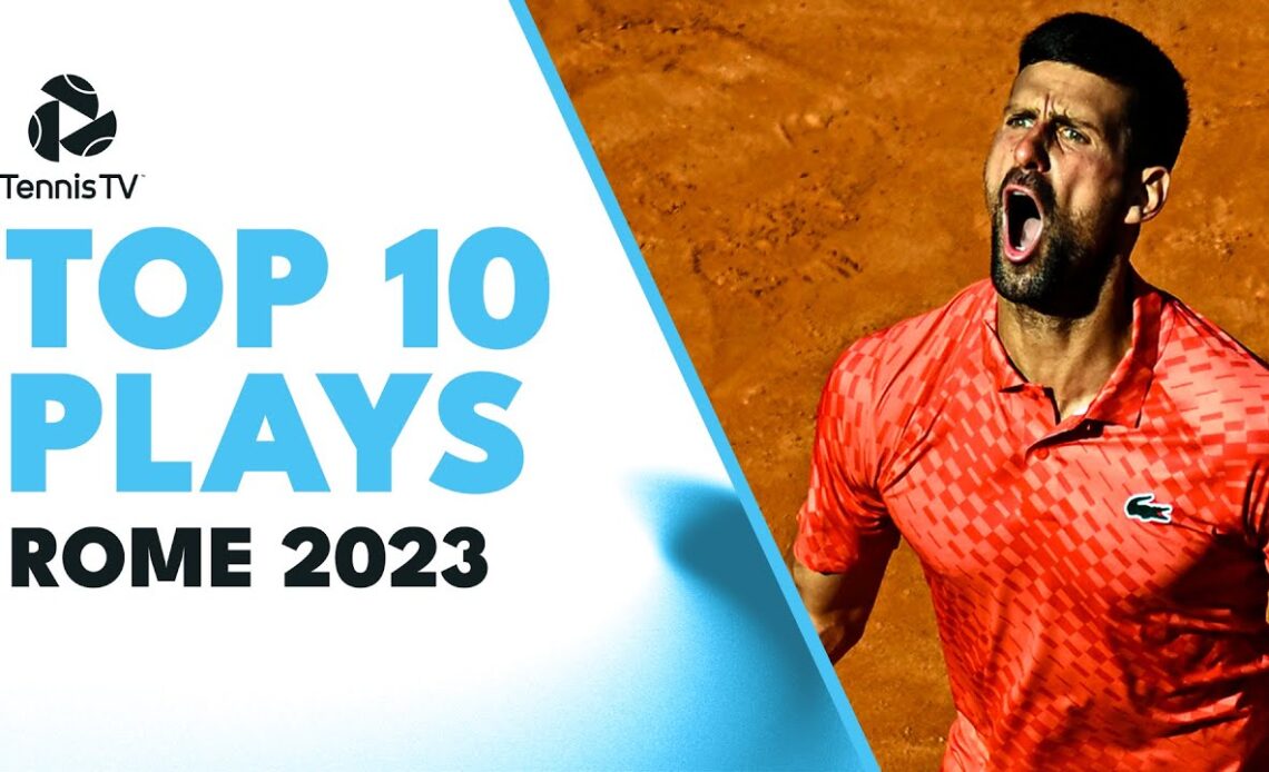 Djokovic's Crazy Defence & Sinner's Backhand Brilliance | Top 10 Plays Rome 2023