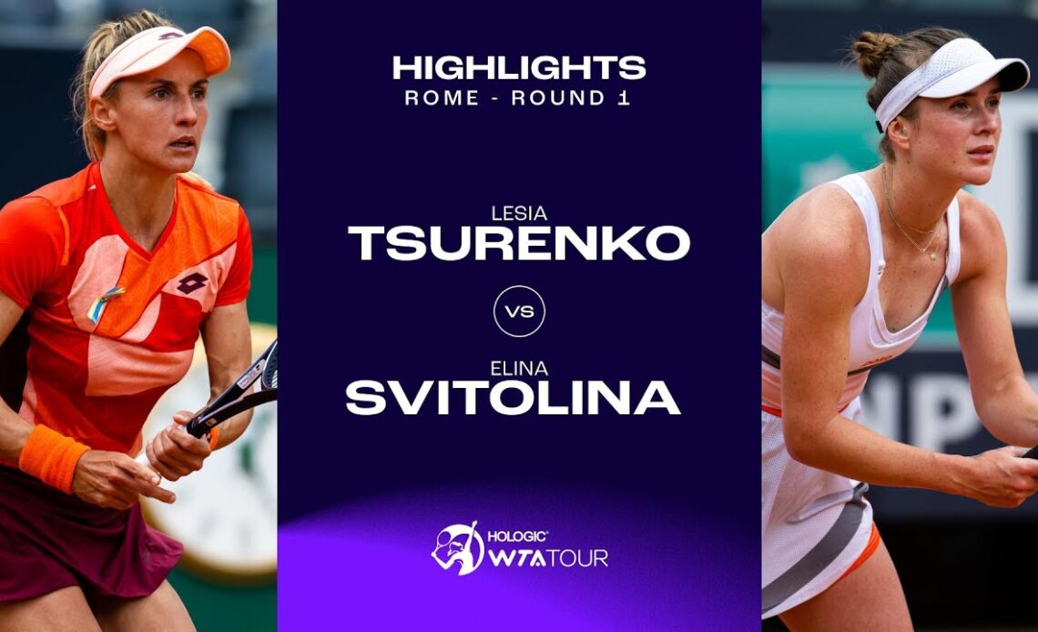 Lesia Tsurenko vs. Elina Svitolina | 2023 Rome Round 1 | WTA Match Highlights