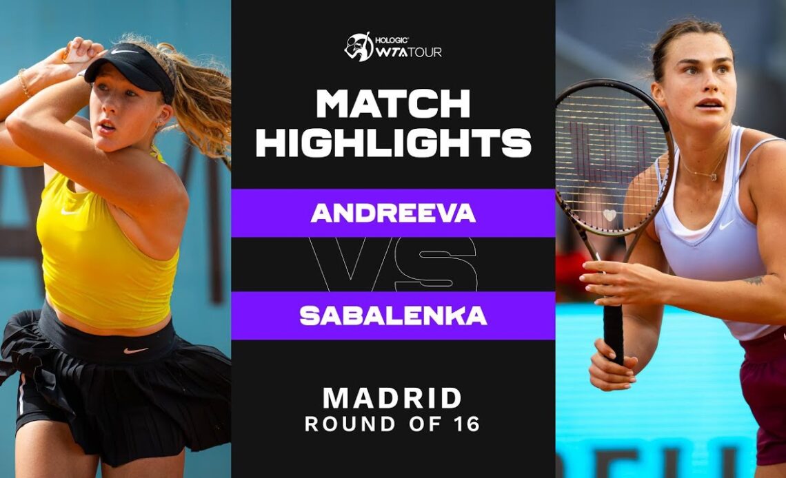 Mirra Andreeva vs. Aryna Sabalenka | 2023 Madrid Round of 16 | WTA Match Highlights