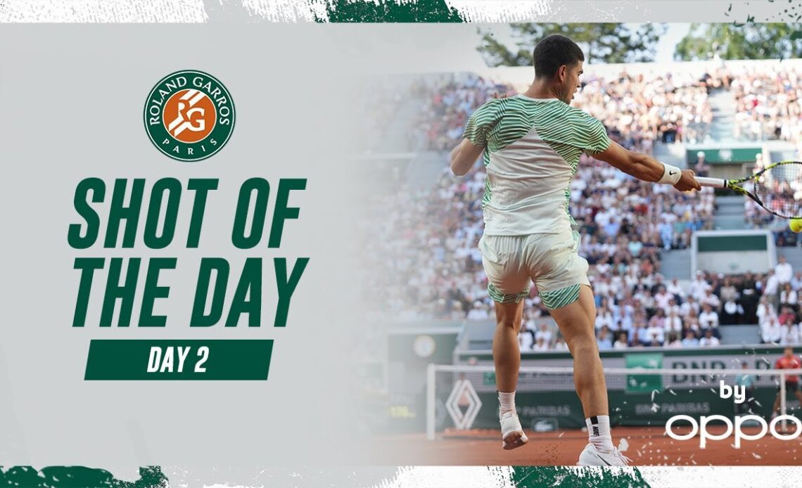 Shot of the day #2 - Carlos Alcaraz | Roland-Garros 2023