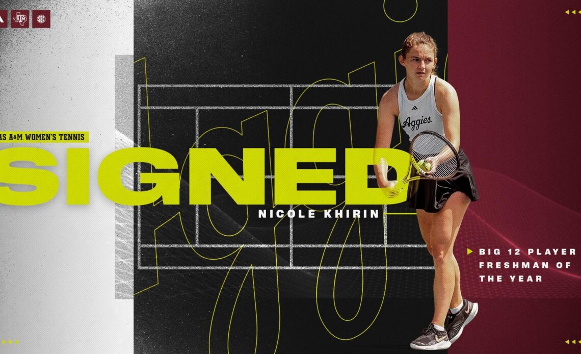 Aggies Add 2023 Big 12 Player and Freshman of the Year Nicole Khirin - Texas A&M Athletics