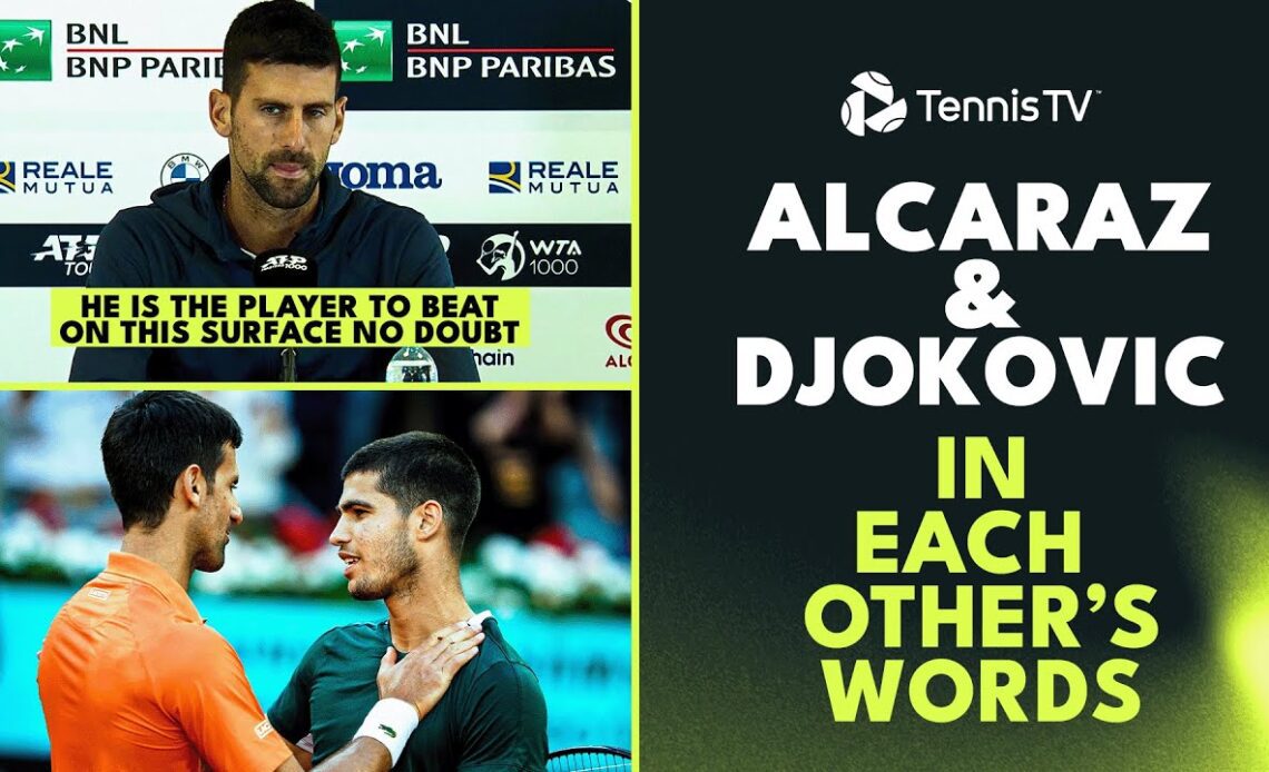 Alcaraz & Djokovic In Each Other's Words 🤝
