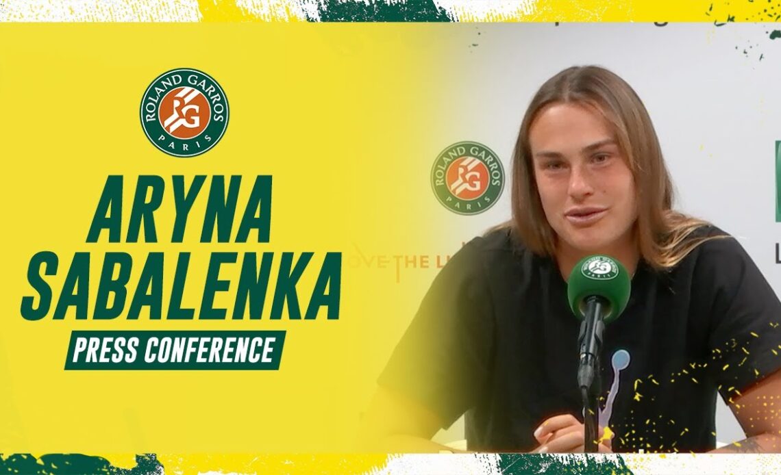 Aryna Sabalenka - Press Conference after Semi-finals | Roland-Garros 2023