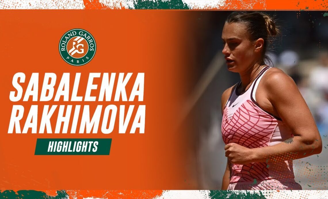 Aryna Sabalenka vs Kamilla Rakhimova - Round 3 Highlights I Roland-Garros 2023