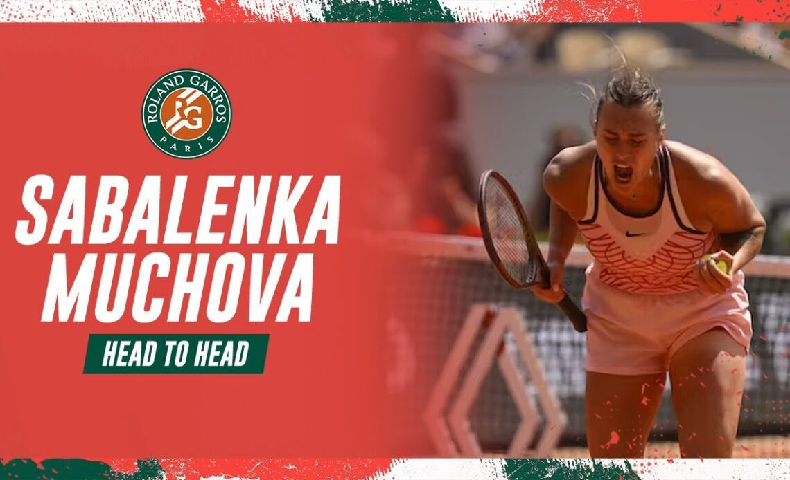 Aryna Sabalenka vs Karolina Muchova - Semifinals Head to Head I Roland-Garros 2023