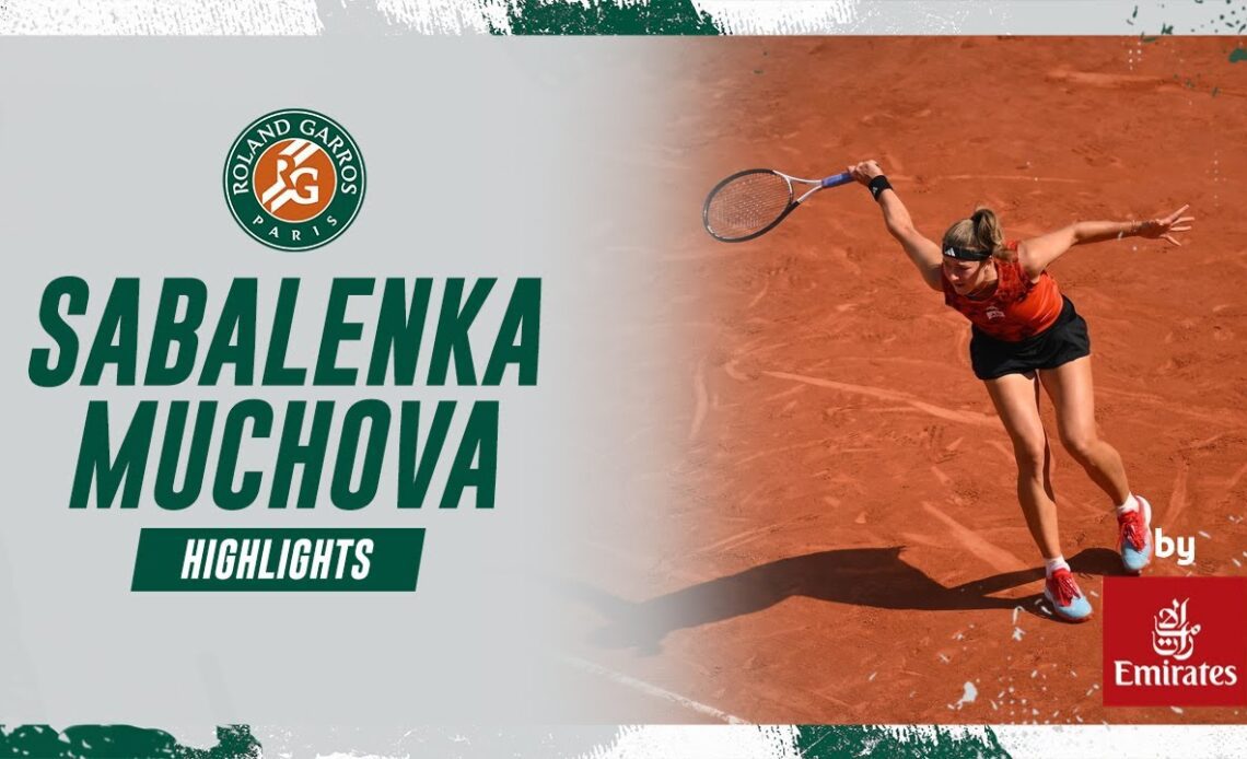 Aryna Sabalenka vs Karolina Muchova - Semifinals Highlights I Roland-Garros 2023