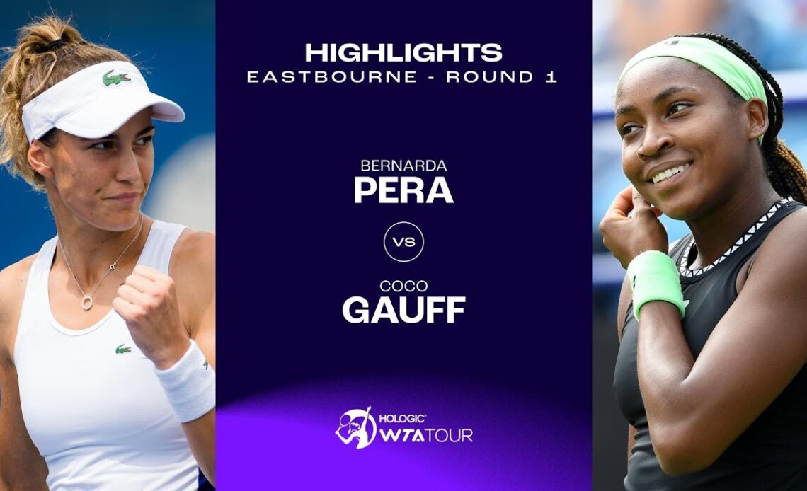 Bernarda Pera vs. Coco Gauff | 2023 Eastbourne Round 1 | WTA Match Highlights