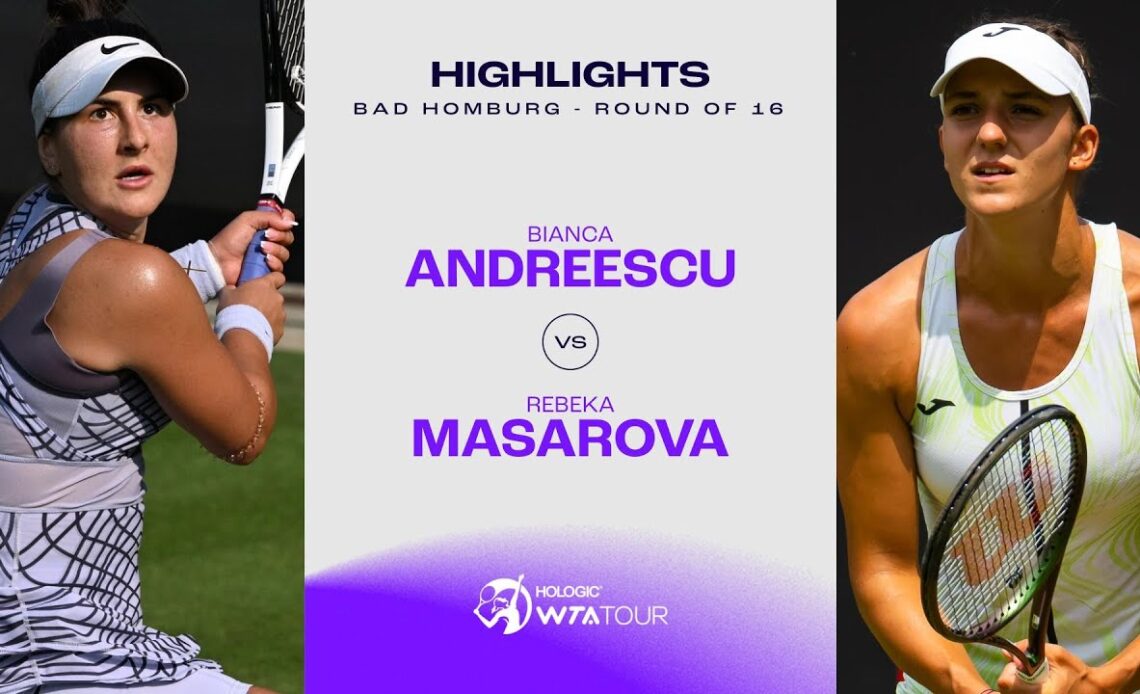 Bianca Andreescu vs. Rebka Masarova | 2023 Bad Homburg Round of 16 | WTA Match Highlights