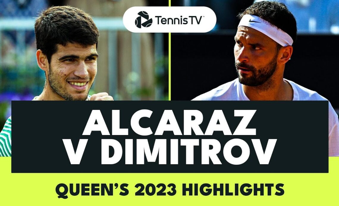 Carlos Alcaraz & Grigor Dimitrov Highlights! | Queen's 2023 Highlights