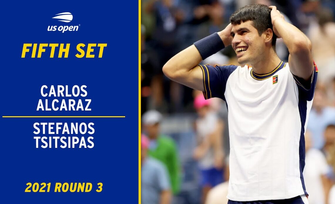 Carlos Alcaraz vs. Stefanos Tsitsipas Fifth Set | 2021 US Open Round 3