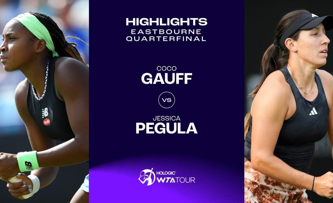 Coco Gauff vs. Jessica Pegula | 2023 Eastbourne Quarterfinals | WTA Match Highlights