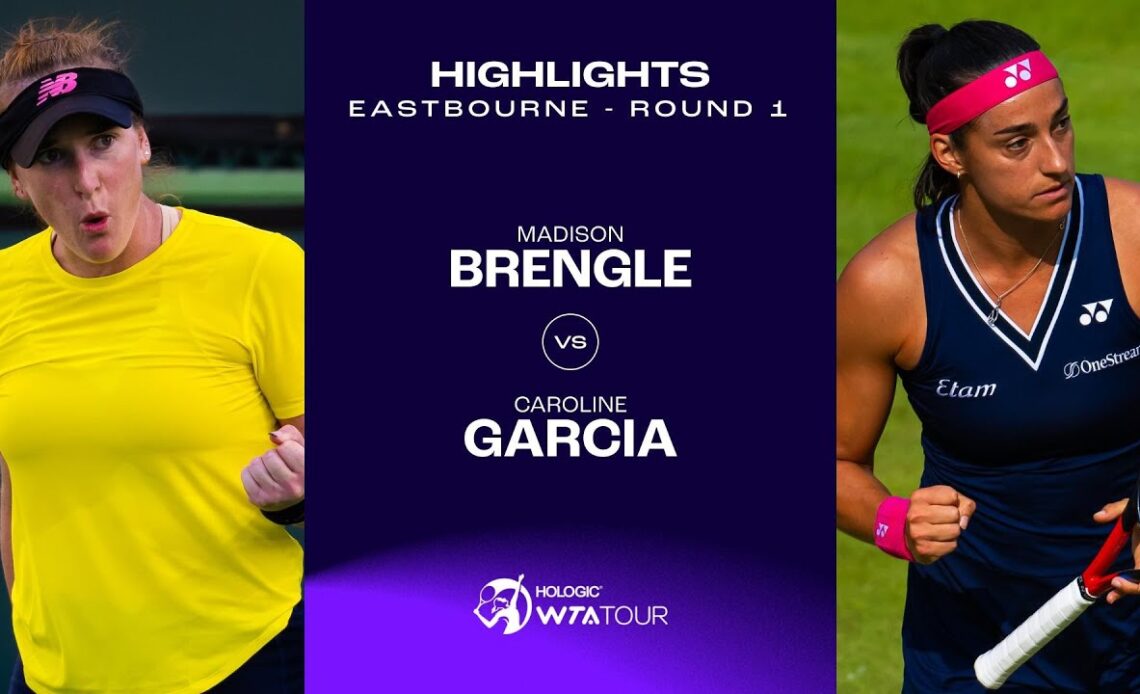 Madison Brengle vs. Caroline Garcia | 2023 Eastbourne Round 1 | WTA Match Highlights