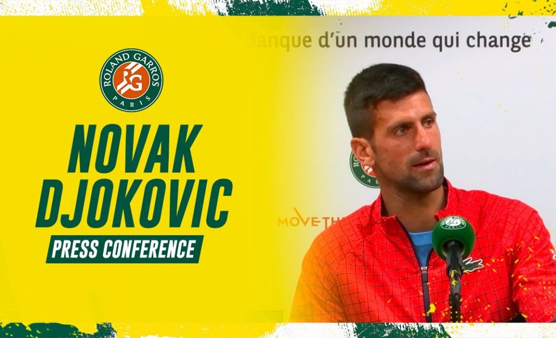 Novak Djokovic - Press Conference after Quarterfinals I Roland-Garros 2023