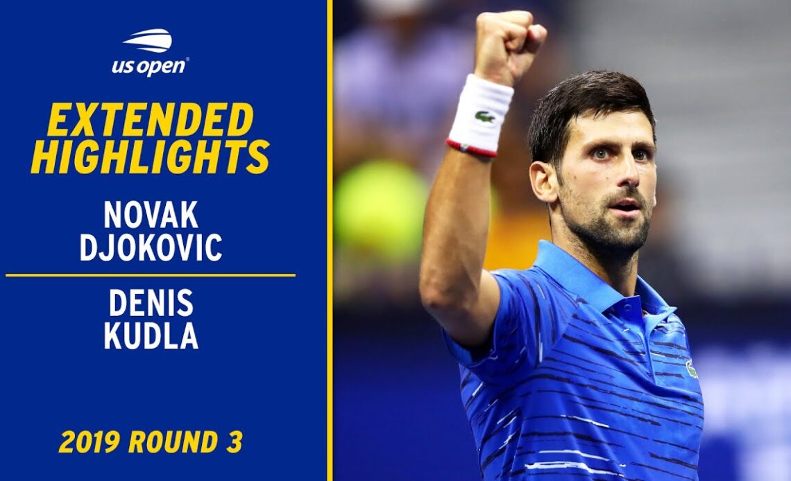 Novak Djokovic vs. Denis Kudla Extended Highlights | 2019 US Open Round 3