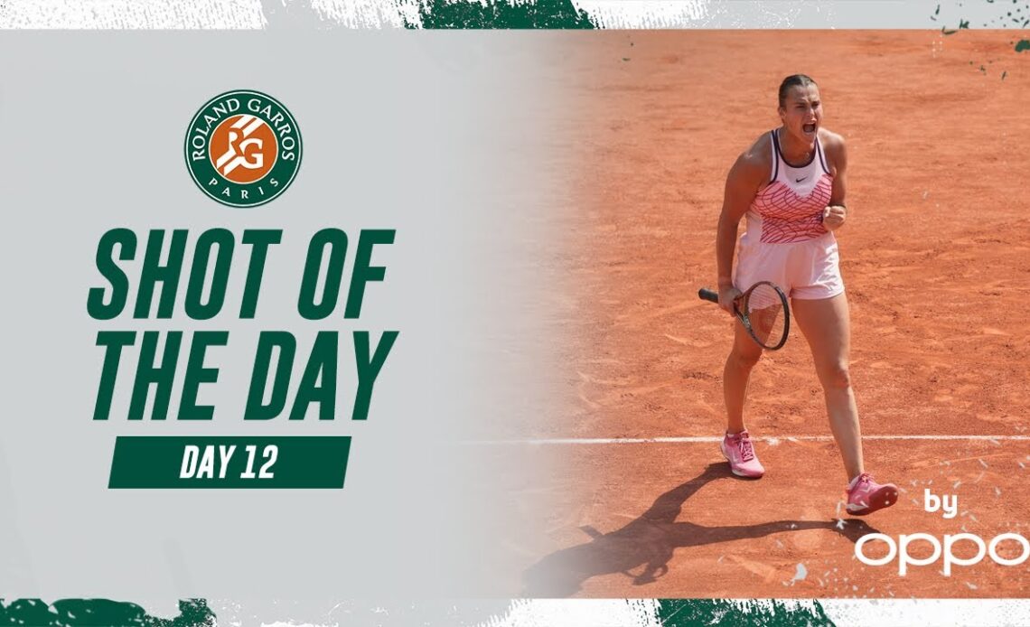 Shot of the day #12 - Aryna Sabalenka | Roland-Garros 2023