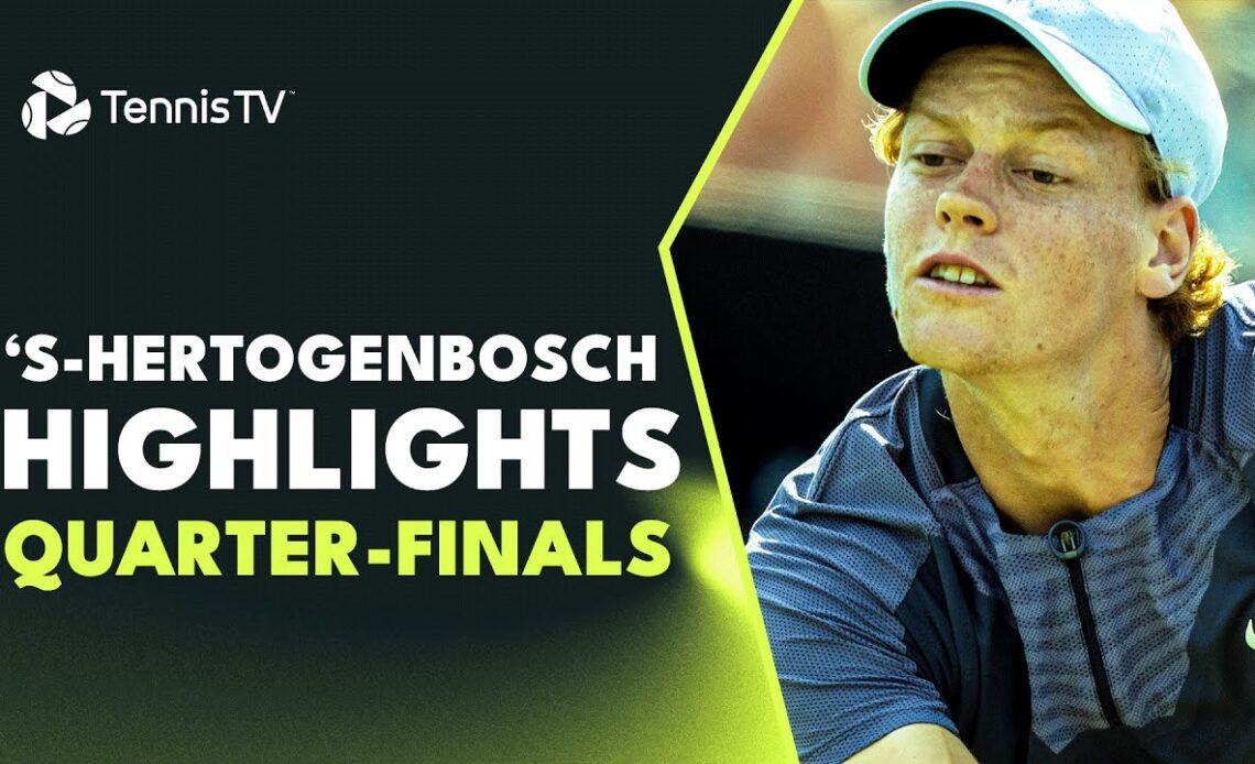 Sinner Faces Ruusuvuori; De Minaur & More Feature | 's-Hertogenbosch 2023 Highlights Quarter-Finals