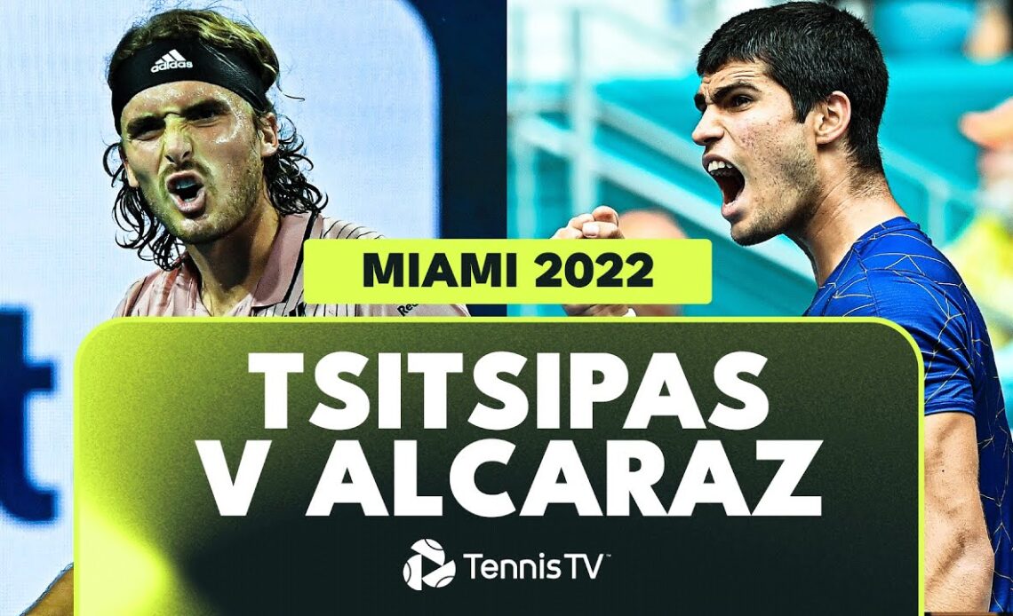Stefanos Tsitsipas vs Carlos Alcaraz | Miami 2022 Extended Highlights