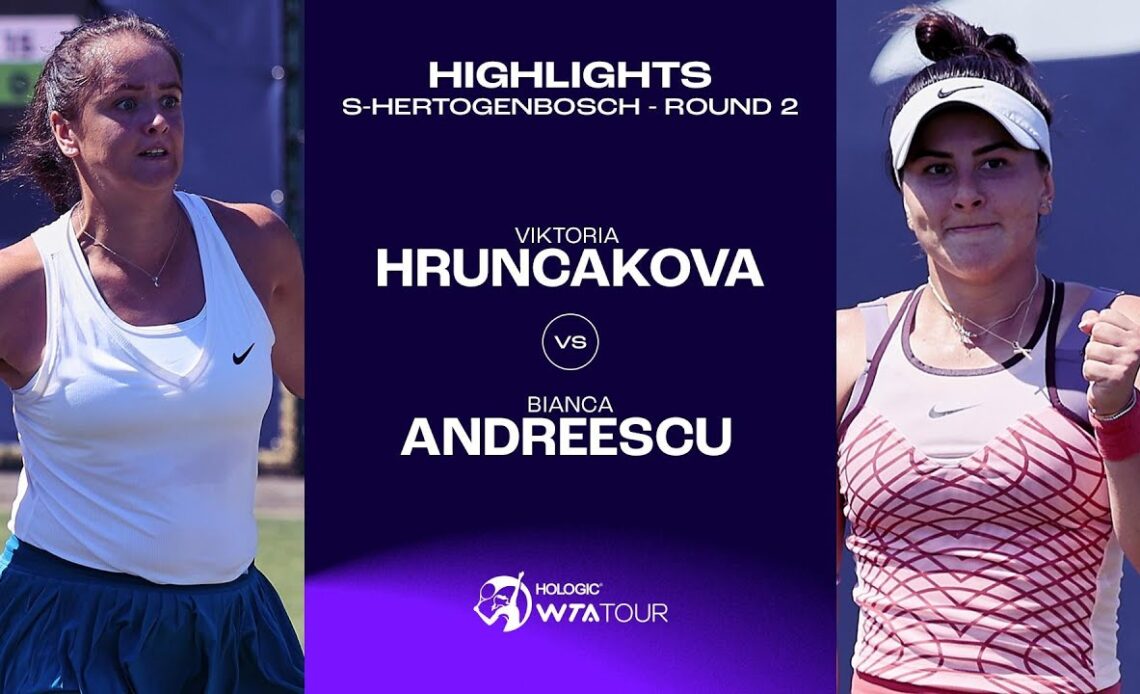 Viktoria Hruncakova vs. Bianca Andreescu | 2023 s-Hertogenbosch Round 2 | WTA Match Highlights