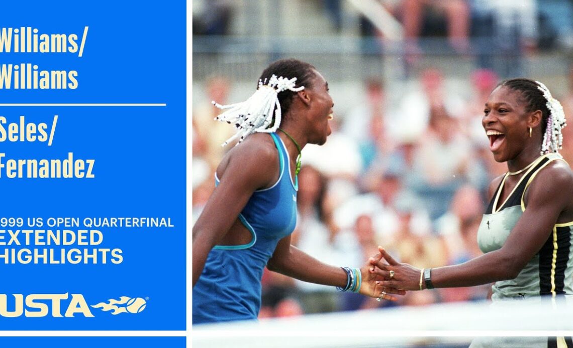 Williams/Williams vs. Seles/Fernandez Extended Highlights | 1999 US Open Quarterfinal
