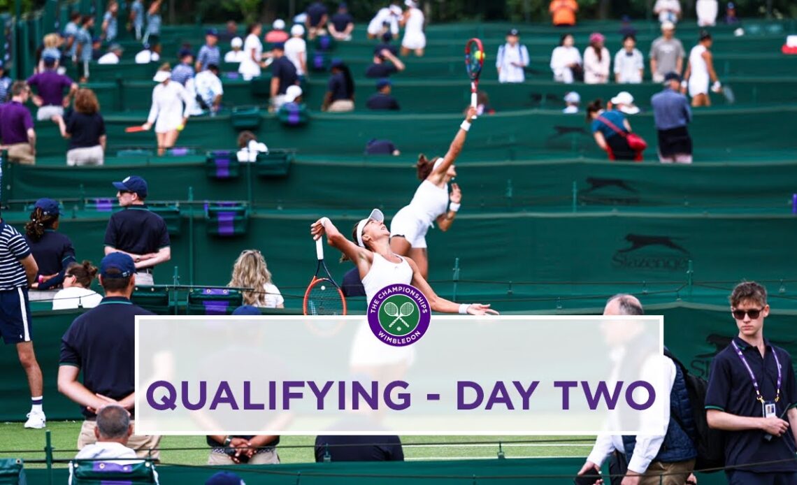 Wimbledon 2023 | Qualifying Day 2
