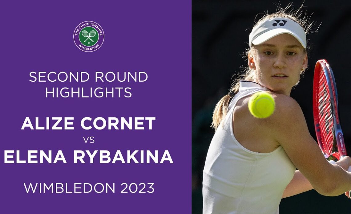 Alize Cornet vs Elena Rybakina | Second Round Highlights | Wimbledon 2023
